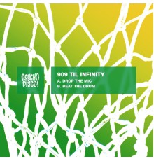 909 Til Infinity - Drop The Mic