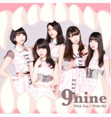 9Nine - With You / With Me