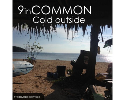 9 in Common - Cold outside