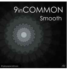 9 in Common - Smooth