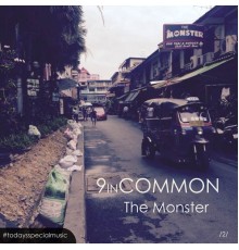 9 in Common - The Monster