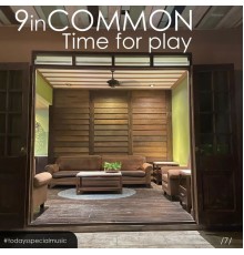 9 in Common - Time for play