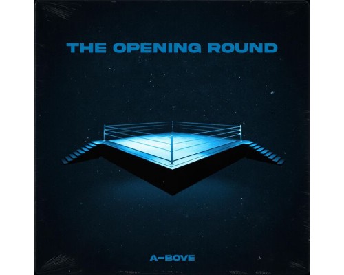 A-BOVE - THE OPENING ROUND