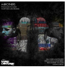 A-Brothers - It's Enough to Make Your Toes Curl (Remixes)