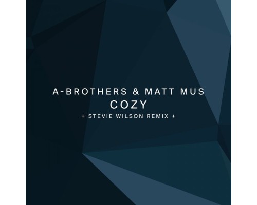 A-Brothers & Matt Mus - Cozy A-Brothers & Matt Mus - Cozy