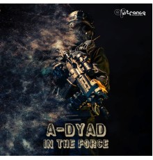 A-Dyad - In the Force