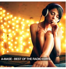 A-Mase - A-Mase - Best of the Radio Edits