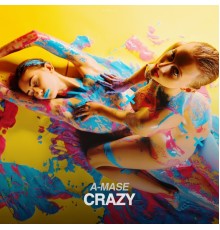 A-Mase - Crazy