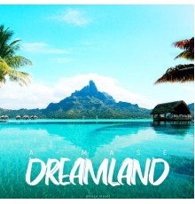 A-Mase - Dreamland