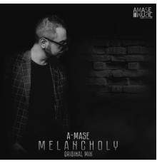 A-Mase - Melancholy