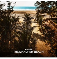 A-Mase - The Mandrem Beach