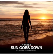 A-Mase - Sun Goes Down