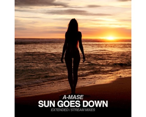 A-Mase - Sun Goes Down