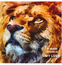 A-Mase, Sharliz - My Love