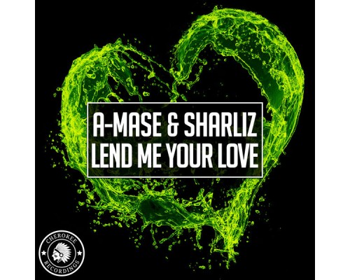 A-Mase & Sharliz - Lend Me Your Love