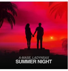 A-Mase feat. Ladynsax - Summer Night