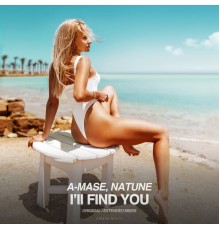 A-Mase feat. Natune - I'll Find You