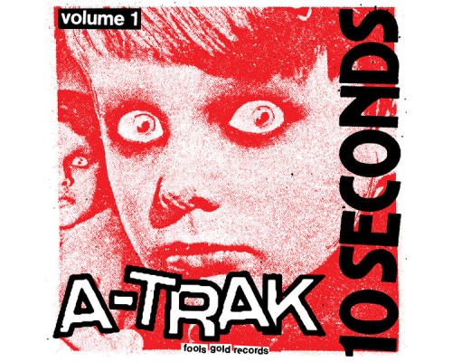 A-Trak - 10 Seconds Vol. 1