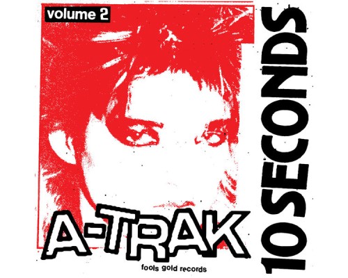 A-Trak - 10 Seconds Vol. 2