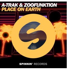 A-Trak & Zoofunktion - Place On Earth