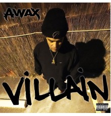 A-Wax - Villain