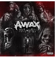 A-Wax - Most Hated