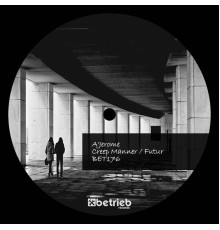 A'Jerome - Creep Manner / Futur (Original Mix)