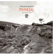 ABDULLAH IBRAHIM - Mukashi