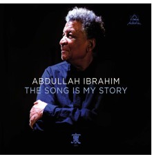 ABDULLAH IBRAHIM - The Song Is My Story
