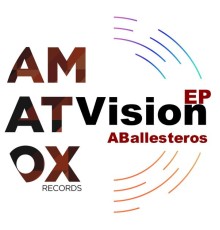 ABallesteros - Vision EP (Original Mix)