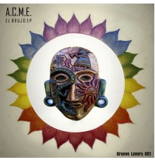 A.C.M.E. - El Brujo EP (Original Mix)