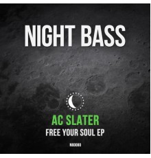 AC Slater - Free Your Soul