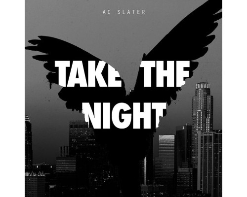 AC Slater - Take The Night