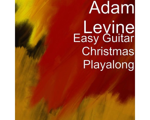 ADAM LEVINE - Easy Guitar Christmas Playalong