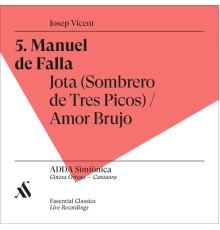 ADDA Simfònica & Josep Vicent - Manuel de Falla. Jota (Sombrero de Tres Picos) / Amor Brujo