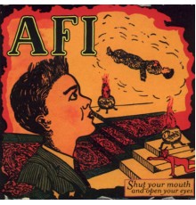 AFI - Shut Your Mouth And Open Your Eyes
