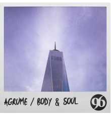 AGRUME - Body & Soul