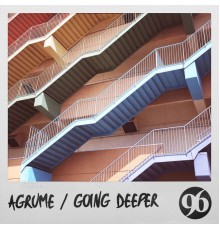 AGRUME - Going Deeper