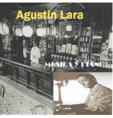 AGUSTIN LARA - Música y Piano (Instrumental)