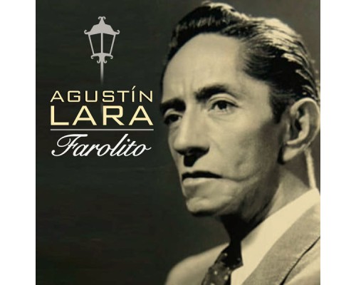 AGUSTIN LARA - Farolito