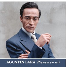 AGUSTIN LARA - Piensa en Mí