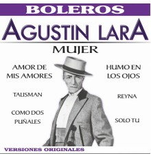 AGUSTIN LARA - Mujer