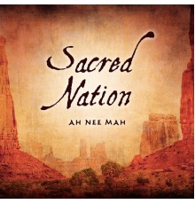 AH NEE MAH & Diane Arkenstone - Sacred Nation