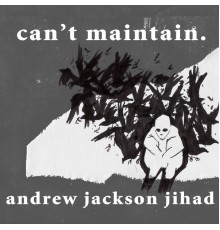 AJJ - Can't Maintain