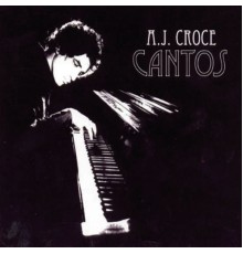 A.J. Croce - Cantos
