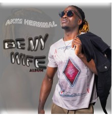 AKIM HERMMAL - Be My Wife