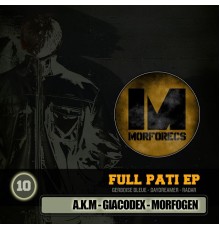A.K.M, Giacodex, Morfogen - Full Pati