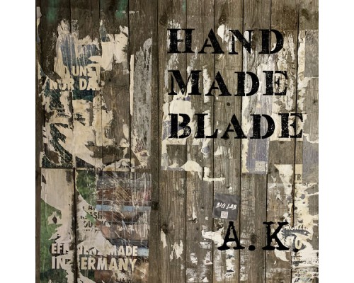 A.K. & Квартальный Андрей - Hand Made Blade