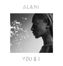 ALA.NI - You & I