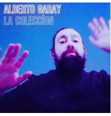 ALBERTO GARAY - La Coleccíon